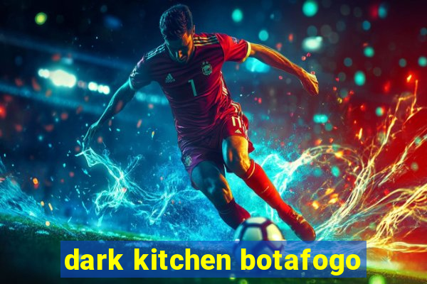 dark kitchen botafogo